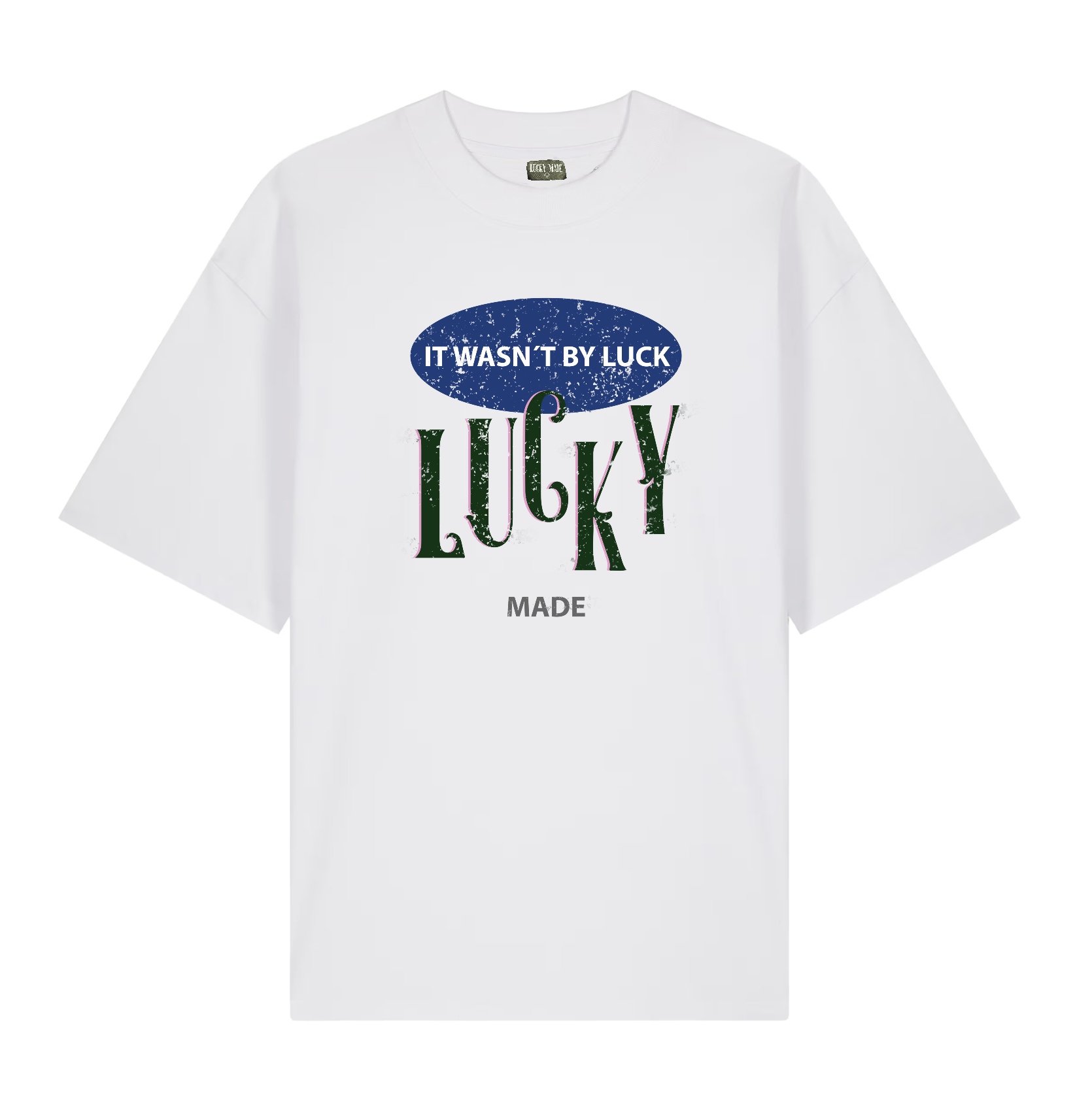It Wasn't By Luck White T-Shirt